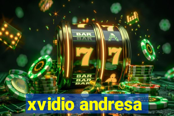 xvidio andresa